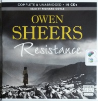 Resistance written by Owen Sheers performed by Richard Coyle on CD (Unabridged)